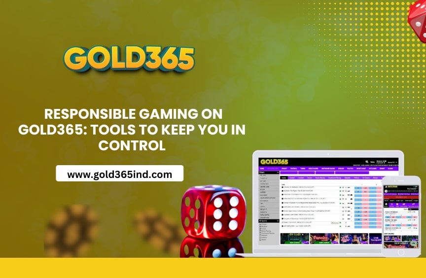 Responsible Gaming on Gold365: Tools to Keep You in Control
