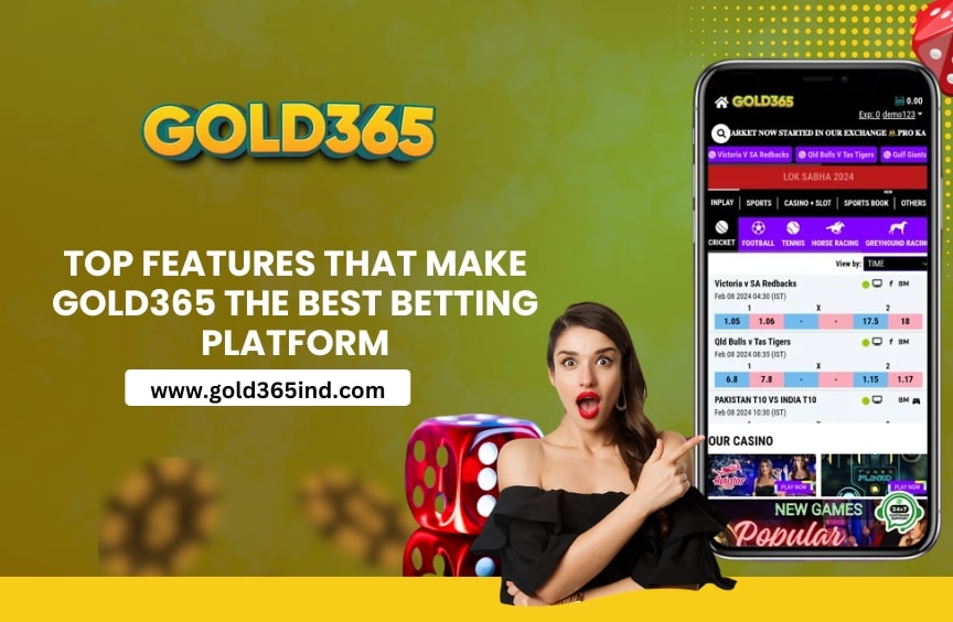 Top Features That Make Gold365 the Best Betting Platform