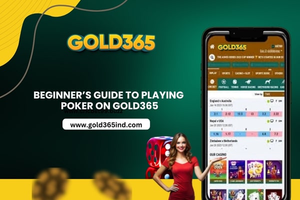 Beginner’s Guide to Playing Poker on Gold365