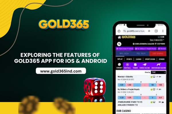 Exploring the Features of Gold365 App for iOS & Android